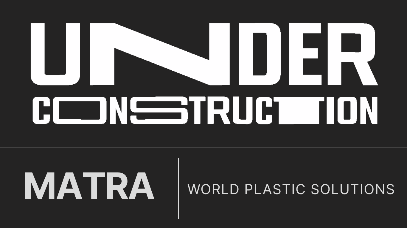 MATRA World Plastic Solutions - Yakında Hizmette